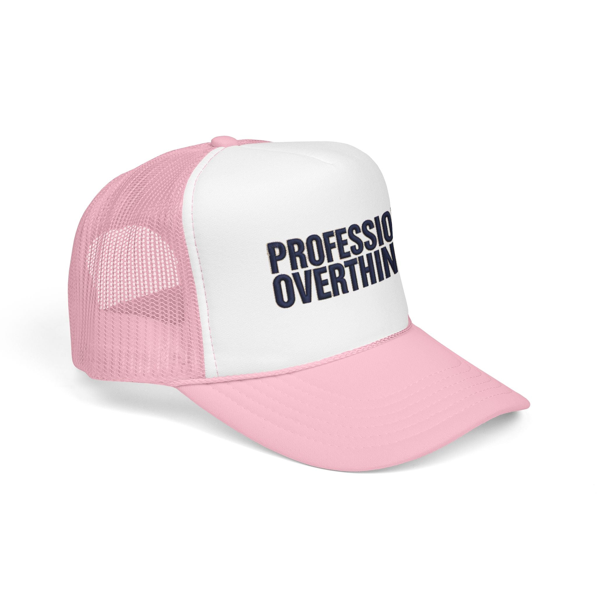 Professional Overthinker Trucker Hat — Foam Patch Edition