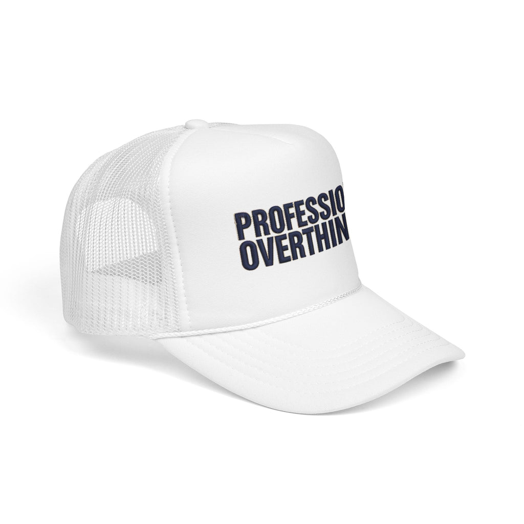 Professional Overthinker Trucker Hat — Foam Patch Edition