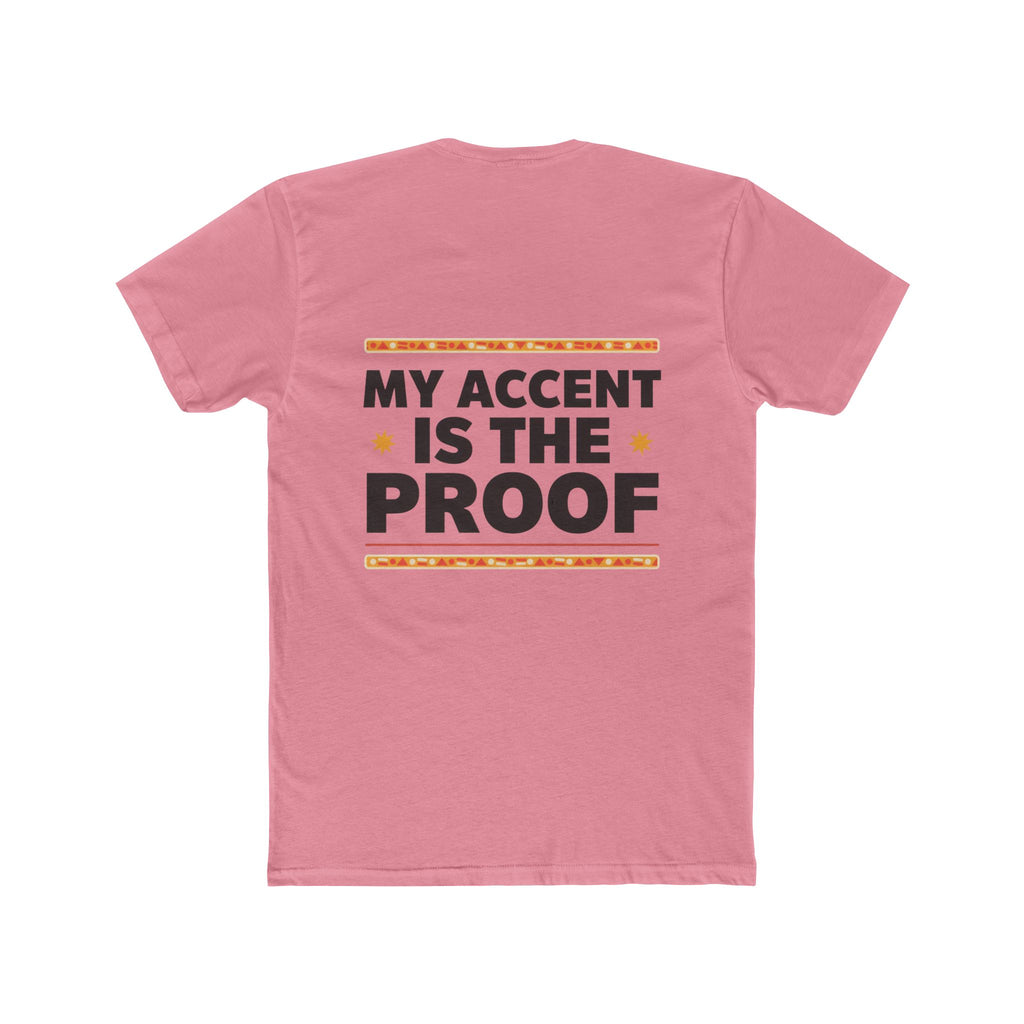 Raised by Two Cultures T-Shirt — “My Accent Is The Proof” Multicultural Pride Tee