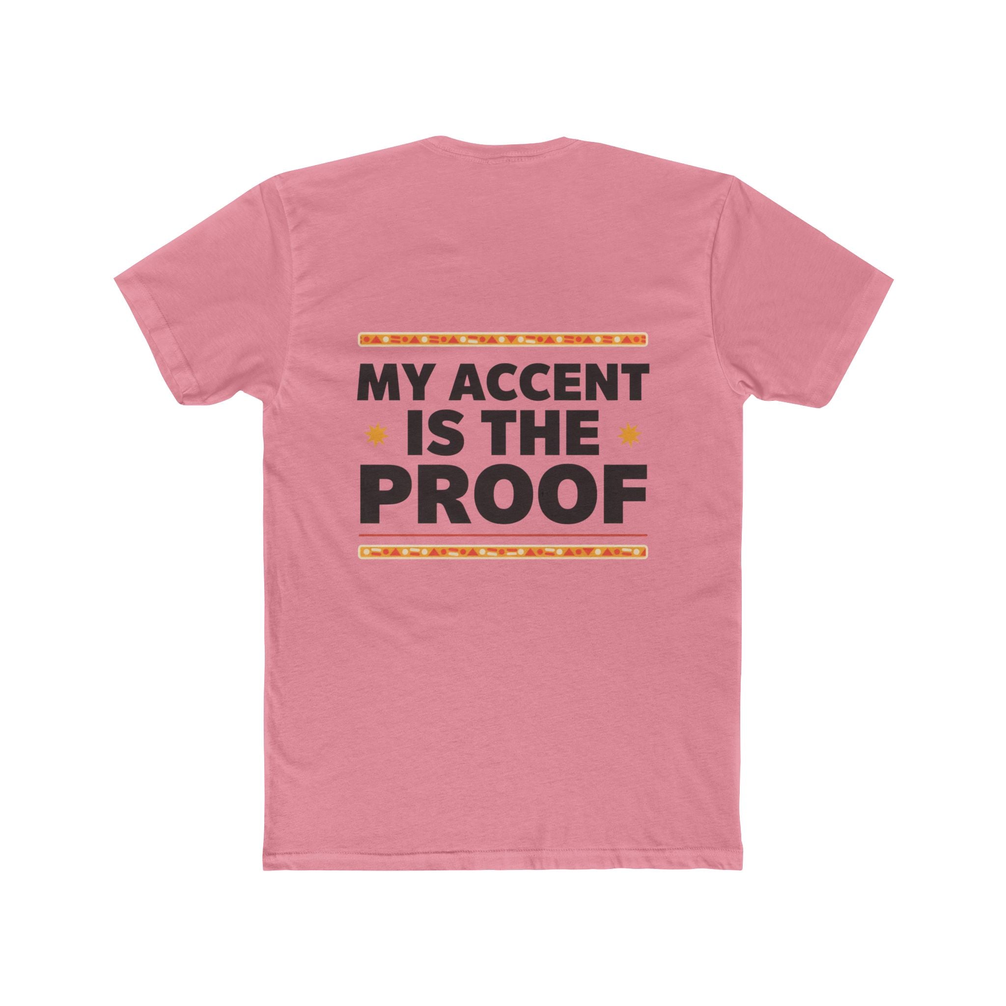 Raised by Two Cultures T-Shirt — “My Accent Is The Proof” Multicultural Pride Tee