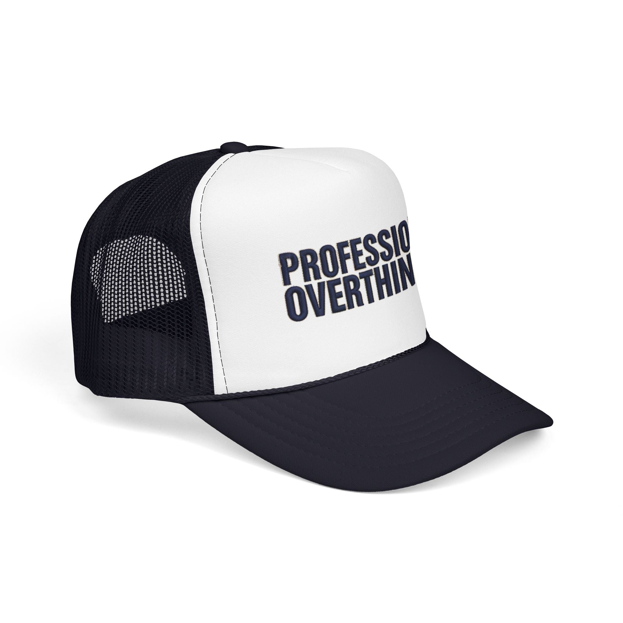 Professional Overthinker Trucker Hat — Foam Patch Edition