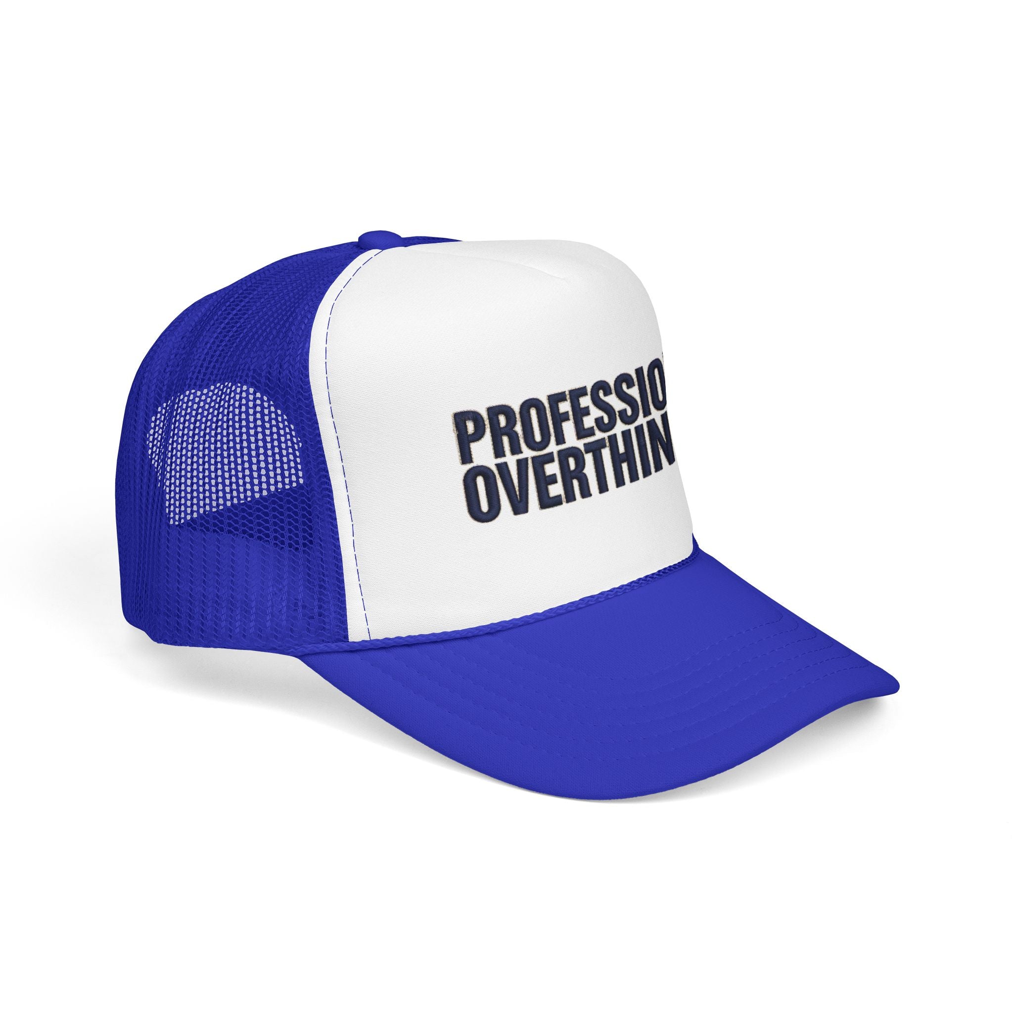 Professional Overthinker Trucker Hat — Foam Patch Edition