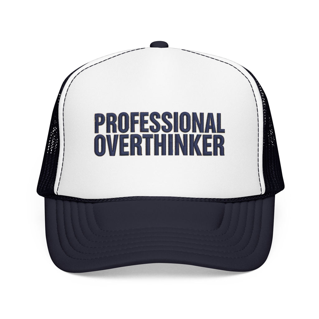 Professional Overthinker Trucker Hat — Foam Patch Edition | Noorve | Hats