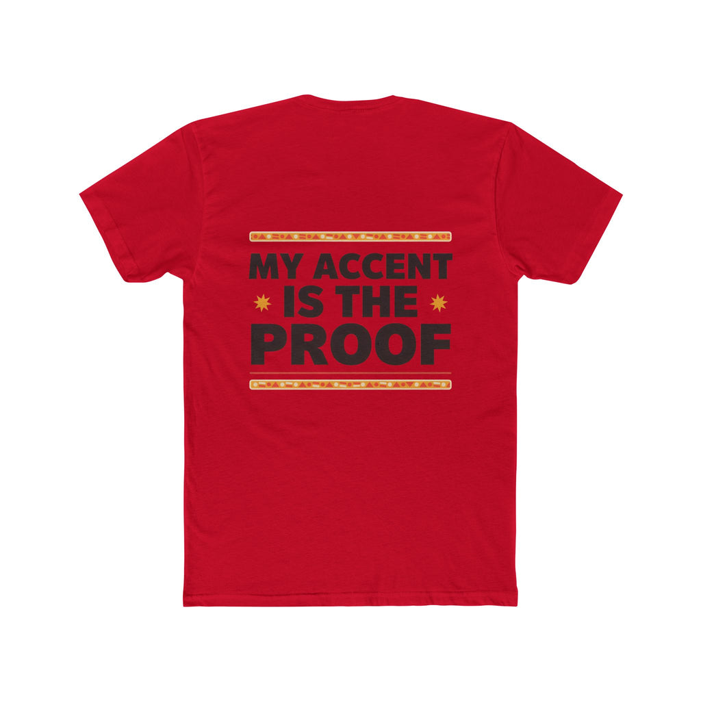 Raised by Two Cultures T-Shirt — “My Accent Is The Proof” Multicultural Pride Tee