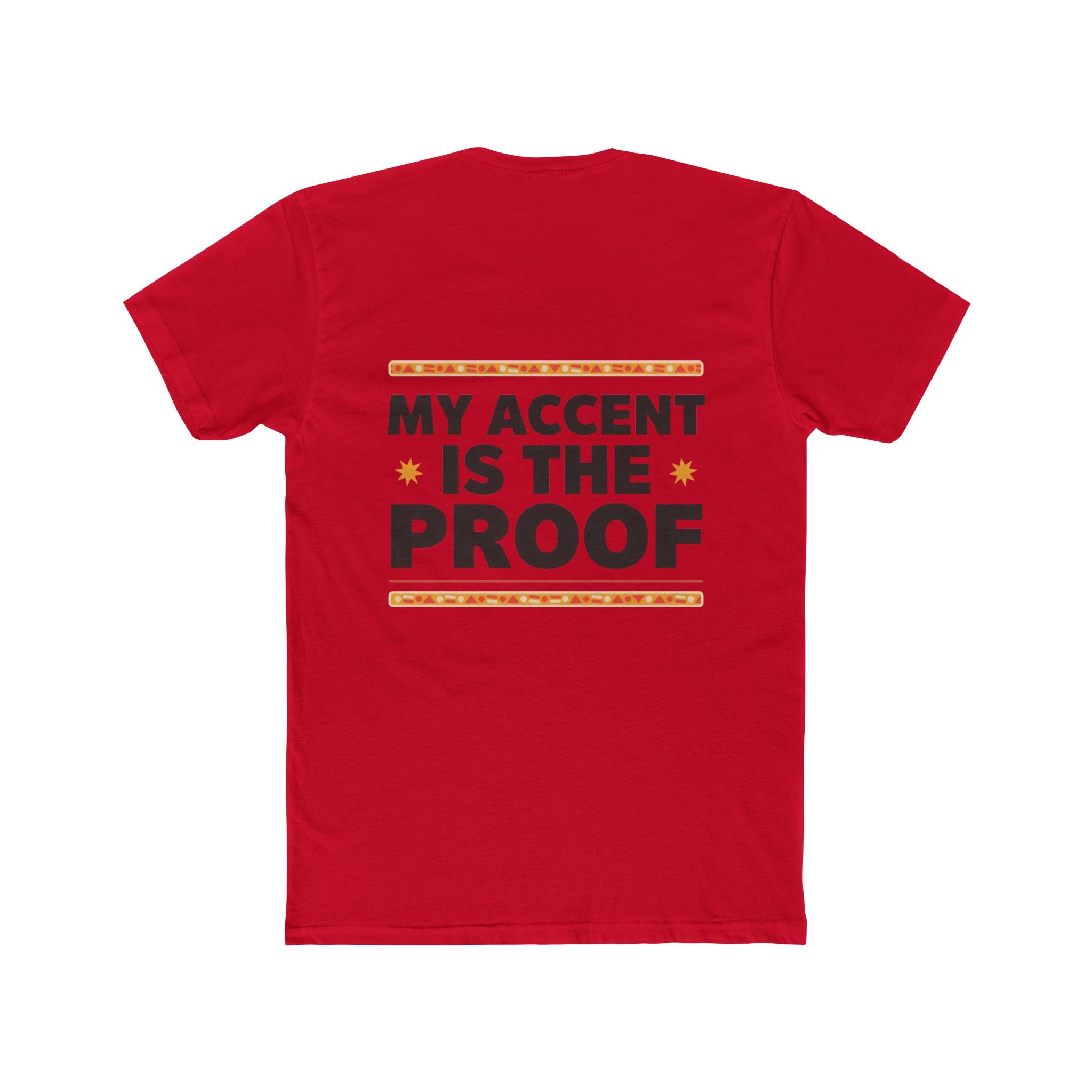 Raised by Two Cultures T-Shirt — “My Accent Is The Proof” Multicultural Pride Tee