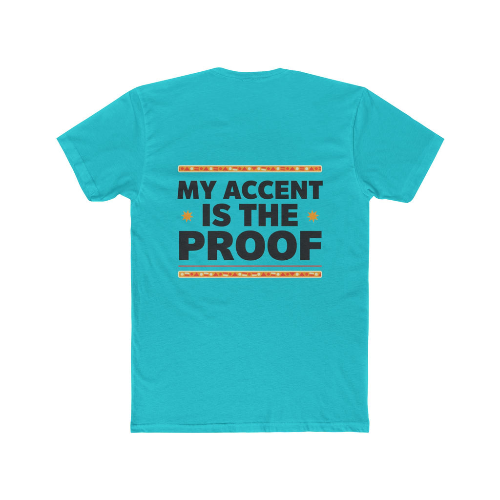 Raised by Two Cultures T-Shirt — “My Accent Is The Proof” Multicultural Pride Tee