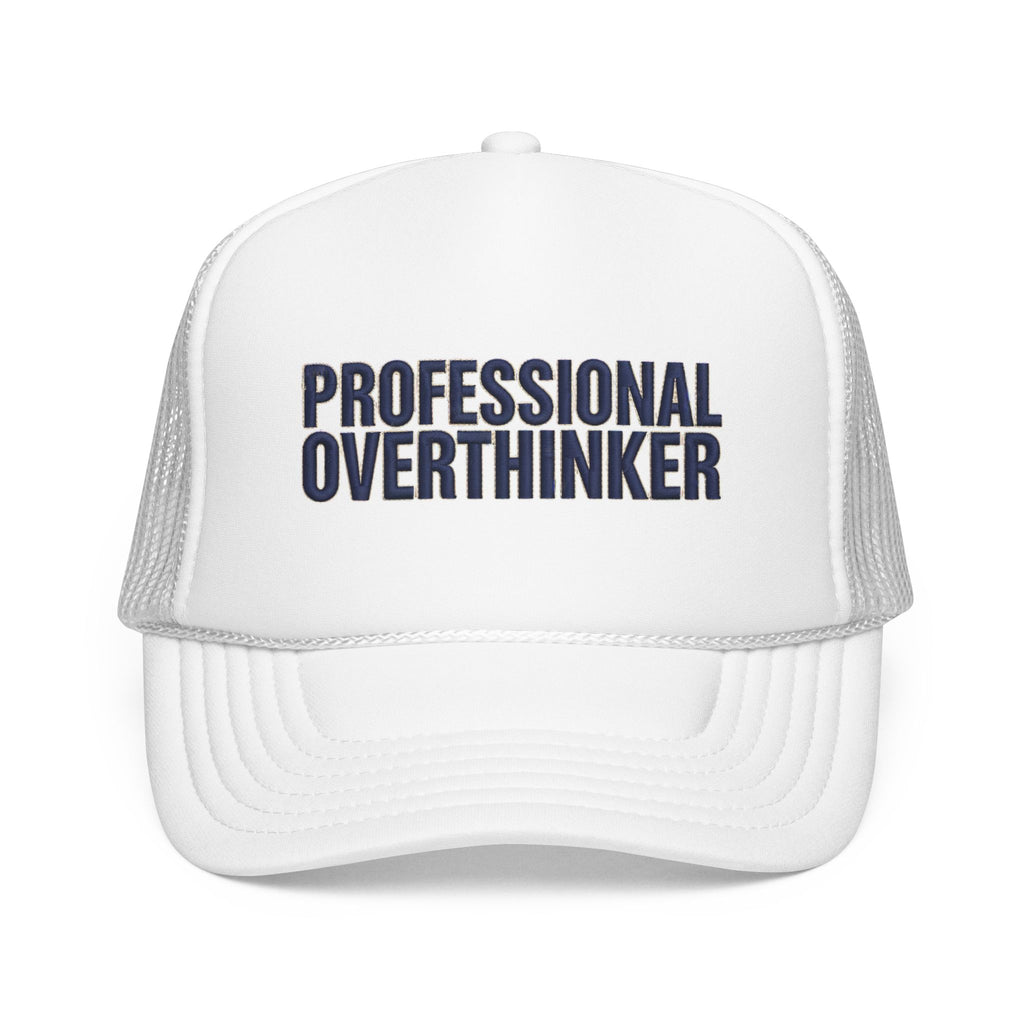 Professional Overthinker Trucker Hat — Foam Patch Edition | Noorve | Hats