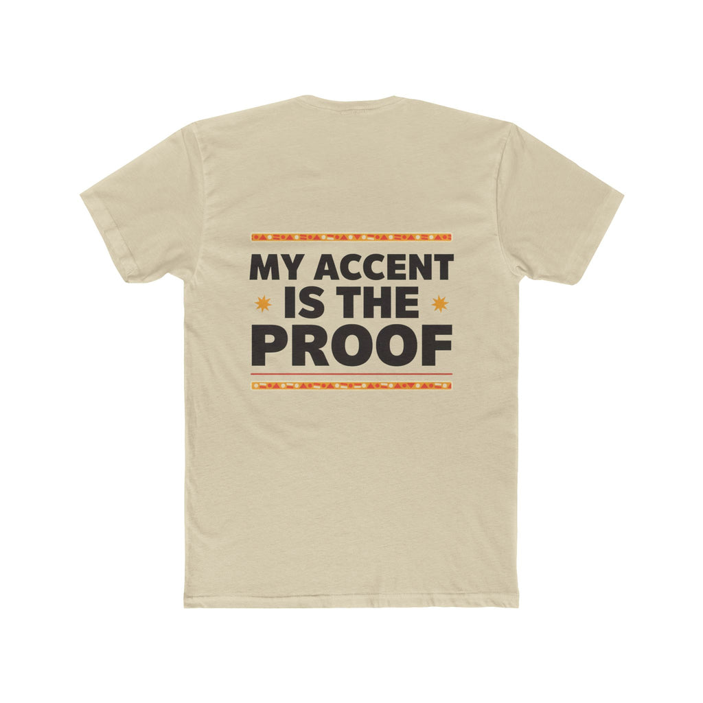 Raised by Two Cultures T-Shirt — “My Accent Is The Proof” Multicultural Pride Tee