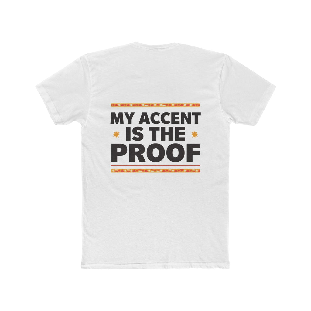 Raised by Two Cultures T-Shirt — “My Accent Is The Proof” Multicultural Pride Tee