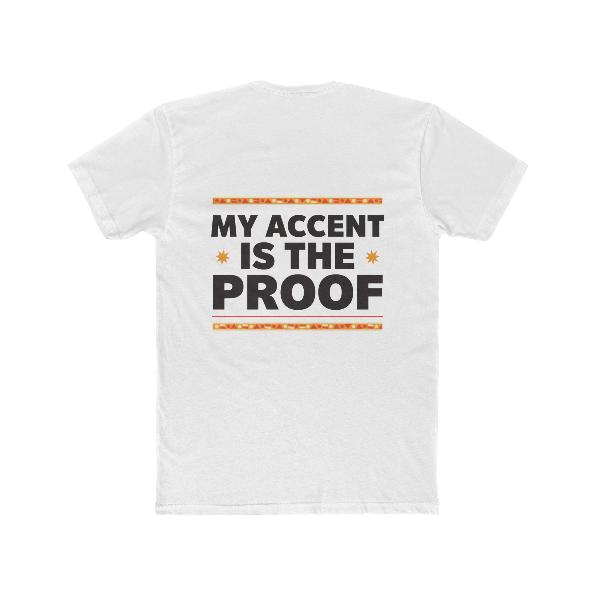 Raised by Two Cultures T-Shirt — “My Accent Is The Proof” Multicultural Pride Tee