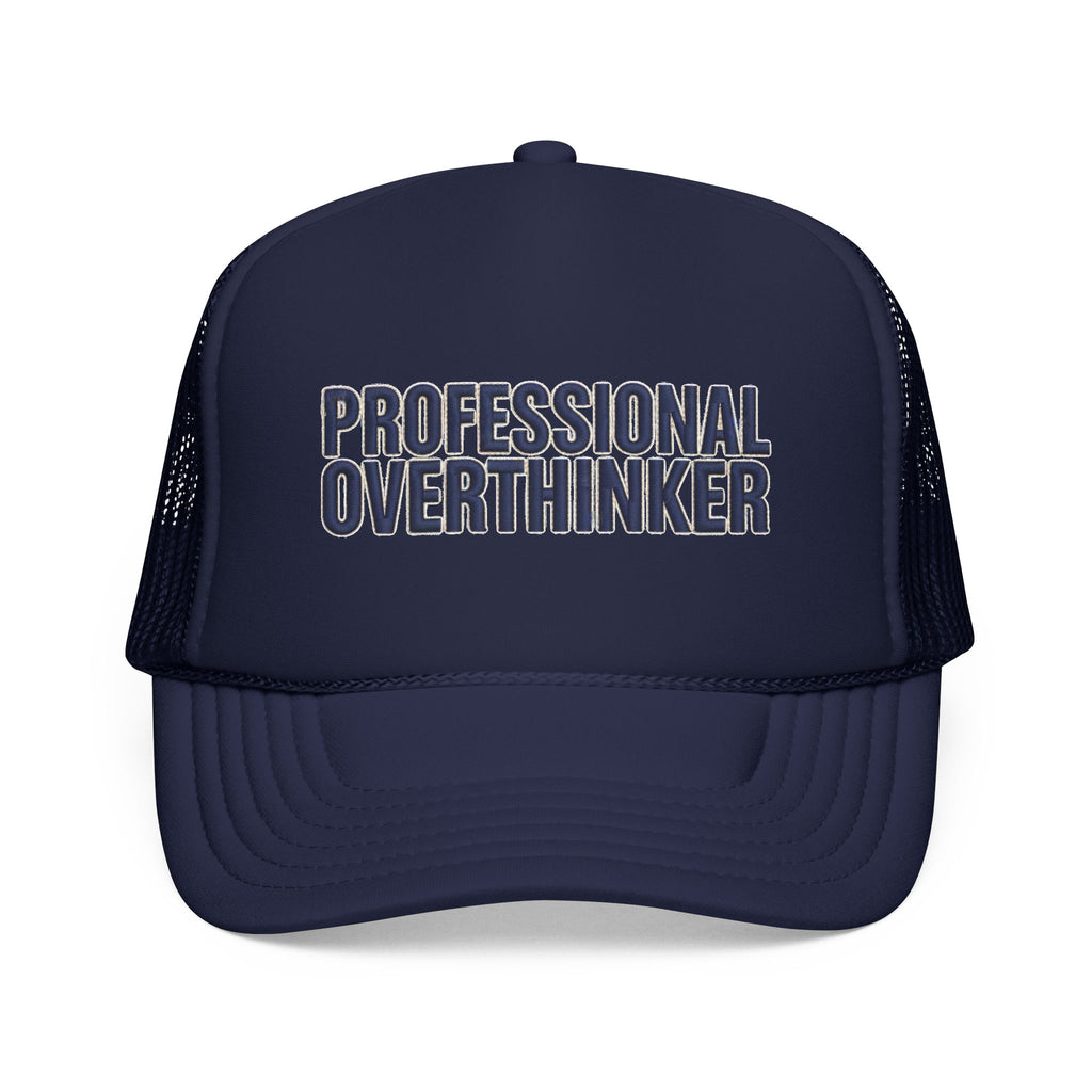 Professional Overthinker Trucker Hat — Foam Patch Edition | Noorve | Hats