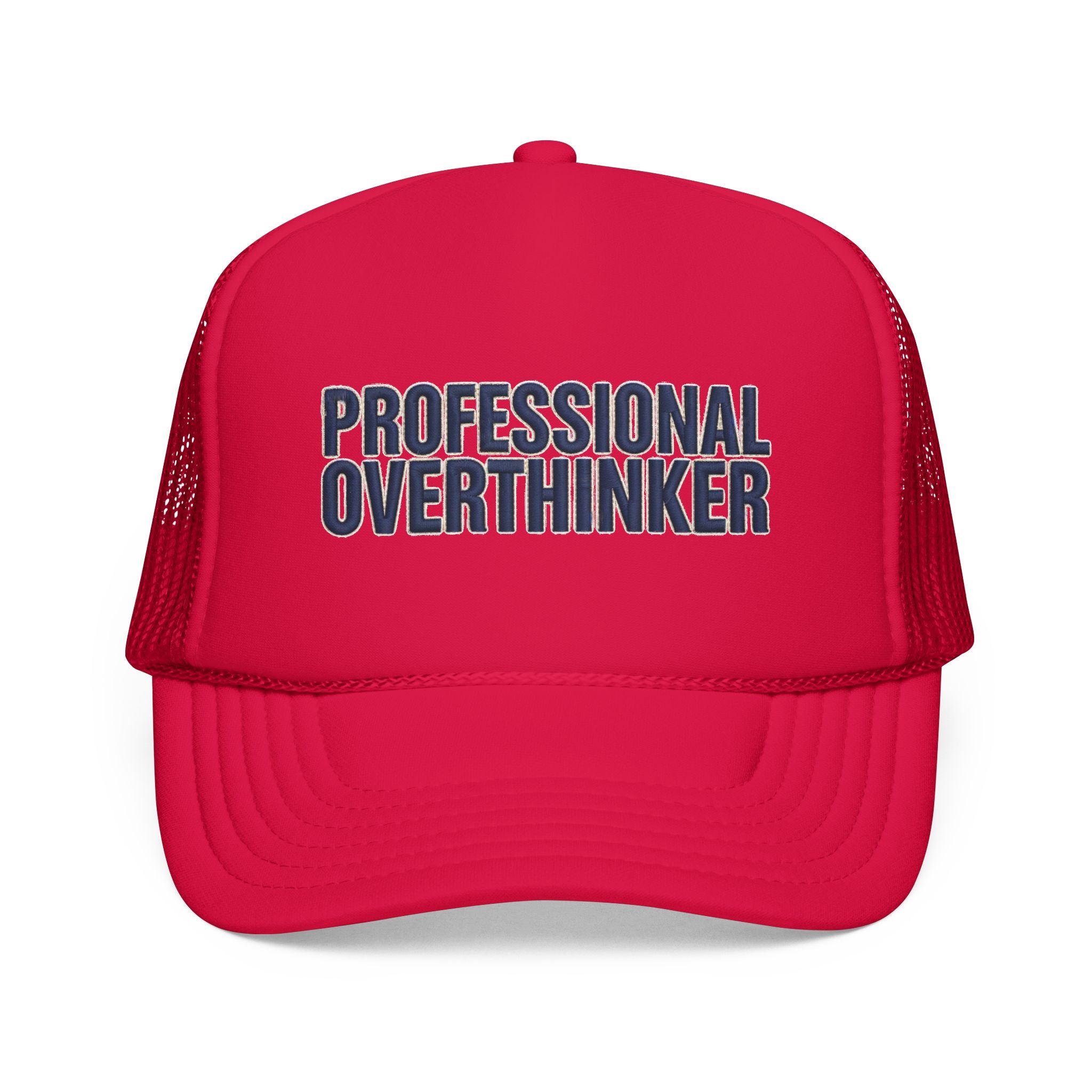 Professional Overthinker Trucker Hat — Foam Patch Edition