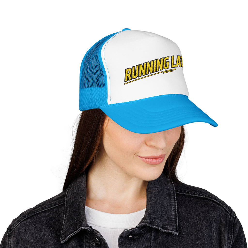 Running Late Trucker Hat — Funny Retro Foam Mesh Cap
