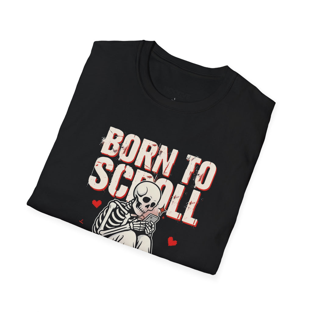 Born to Scroll T-Shirt — Cute Skeleton Born to Scroll, Forced to Work Graphic Tee | Noorve | T-Shirt