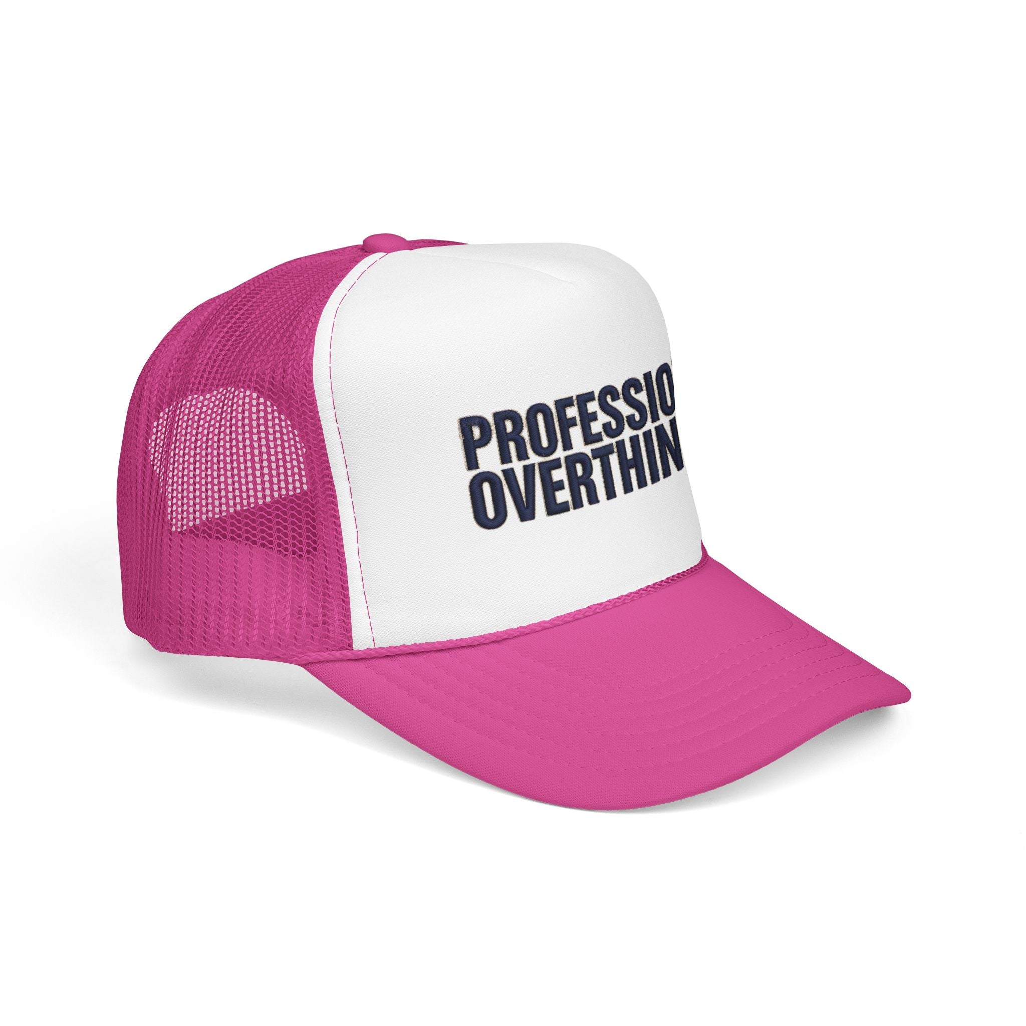 Professional Overthinker Trucker Hat — Foam Patch Edition