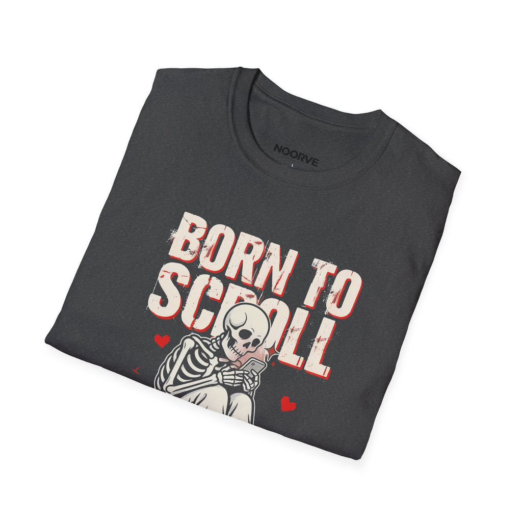 Born to Scroll T-Shirt — Cute Skeleton "Born to Scroll, Forced to Work" Graphic Tee