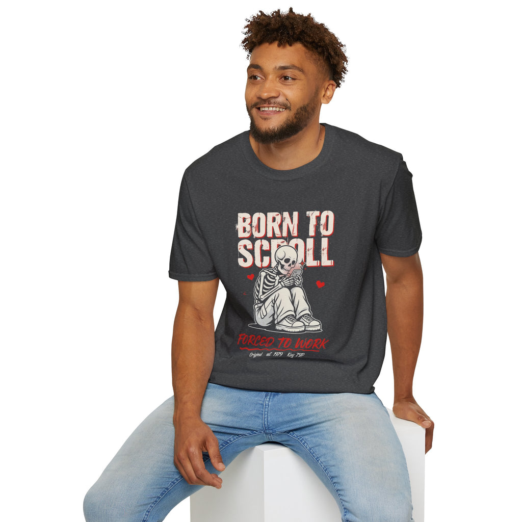Born to Scroll T-Shirt — Cute Skeleton "Born to Scroll, Forced to Work" Graphic Tee