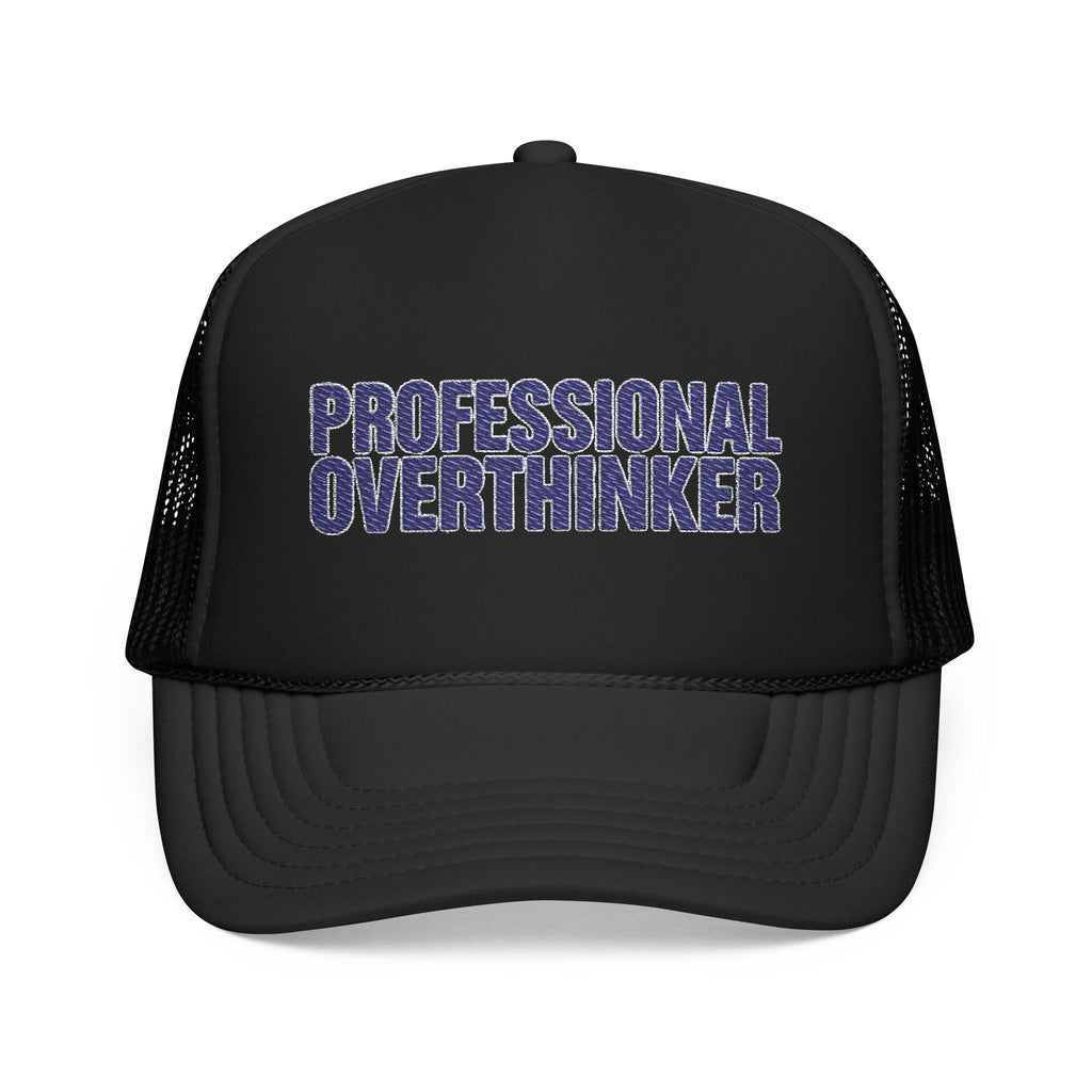 Professional Overthinker Trucker Hat — Funny Foam Mesh Cap