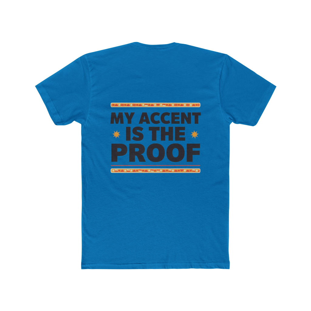 Raised by Two Cultures T-Shirt — “My Accent Is The Proof” Multicultural Pride Tee