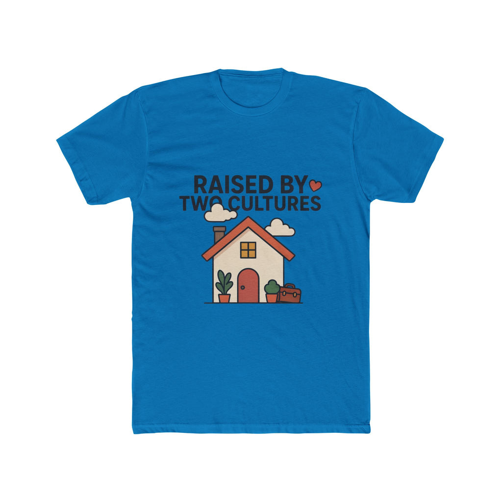 Raised by Two Cultures T-Shirt — “My Accent Is The Proof” Multicultural Pride Tee