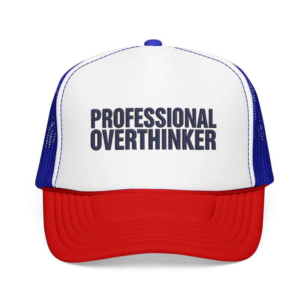Professional Overthinker Trucker Hat — Foam Patch Edition