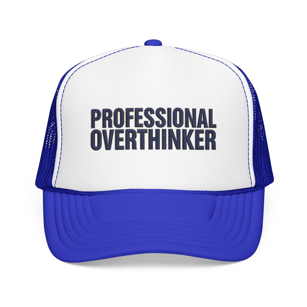Professional Overthinker Trucker Hat — Foam Patch Edition