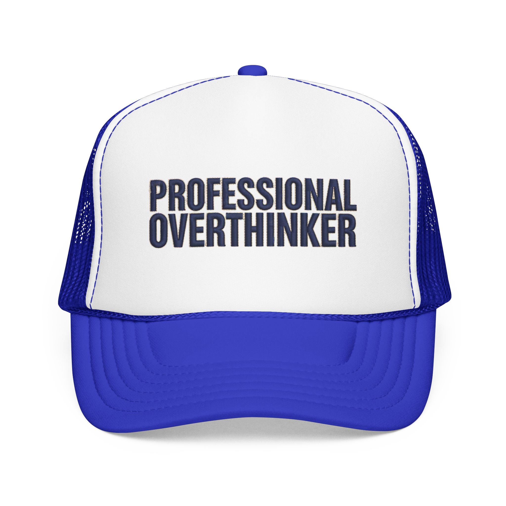 Professional Overthinker Trucker Hat — Foam Patch Edition